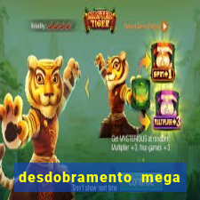 desdobramento mega sena 28 dezenas